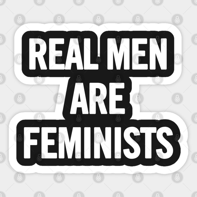 Real Men Are Feminists Sticker by sergiovarela